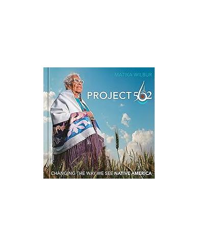 Project 562 Changing the Way We See Native America Book